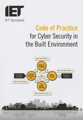 Code of Practice for Cyber Security in the Built Environment by The Institution of Engineering and Techn