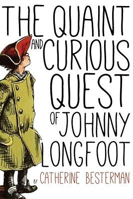 The Quaint and Curious Quest of Johnny Longfoot by Chappell, Warren