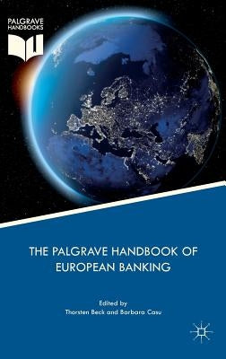 The Palgrave Handbook of European Banking by Beck, Thorsten