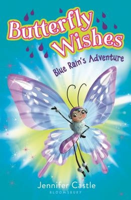 Butterfly Wishes: Blue Rain's Adventure by Castle, Jennifer