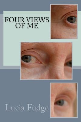Four Views of Me by Fudge, Lucia