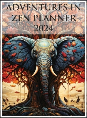 Adventures In Zen Planner: Your Guide to a Balanced and Fulfilling Journey 2024 by Funchess, Shakeema