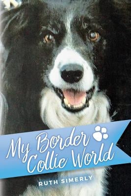 My Border Collie World by Simerly, Ruth