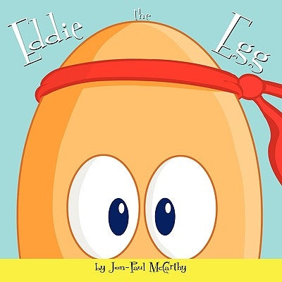 Eddie the Egg by McCarthy, Jon-Paul