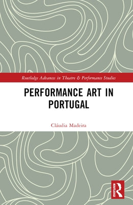 Performance Art in Portugal by Madeira, Cláudia