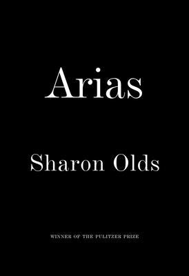 Arias by Olds, Sharon
