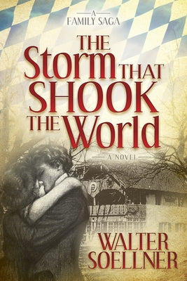 The Storm That Shook the World by Soellner, Walter