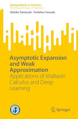 Asymptotic Expansion and Weak Approximation: Applications of Malliavin Calculus and Deep Learning by Takahashi, Akihiko