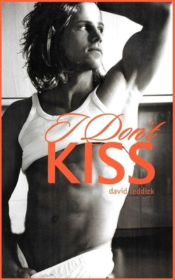 I Don't Kiss by Leddick, David