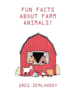 Fun Facts About Farm Animals by Zemlansky, Greg