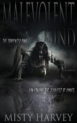 Malevolent Mind by Harvey, Misty