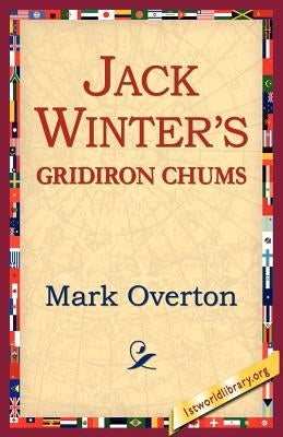 Jack Winters' Gridiron Chums by Overton, Mark