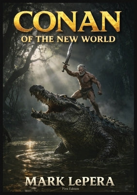 Conan of the New World by Lepera, Mark