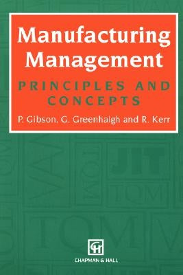 Manufacturing Management: Principles and Concepts by Gibson, Peter