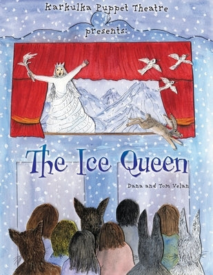 Karkulka Puppet Theatre presents: The Ice Queen by Velan, Dana