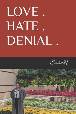 Love . Hate . Denial . by Makwana, Dhruvy