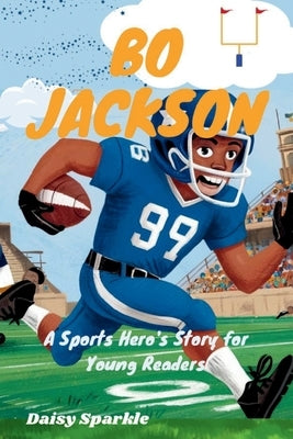 Bo Jackson: A Sports Hero's Story for Young Readers by Sparkle, Daisy