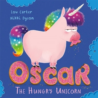 Oscar the Hungry Unicorn by Carter, Lou