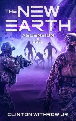 The New Earth: Ascension by Withrow, Clinton, Jr.
