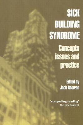 Sick Building Syndrome: Concepts, Issues and Practice by Rostron, Jack