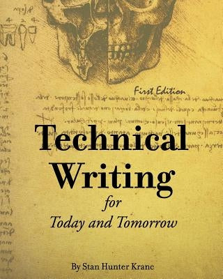 Technical Writing for Today and Tomorrow by Kranc, Stan Hunter