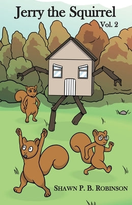 Jerry the Squirrel: Volume Two by Robinson, Shawn P. B.