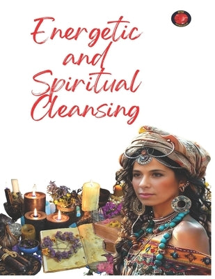 Energetic and Spiritual Cleansing by Rubi, Alina a.