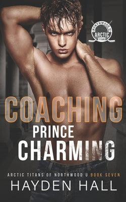 Coaching Prince Charming by Hall, Hayden