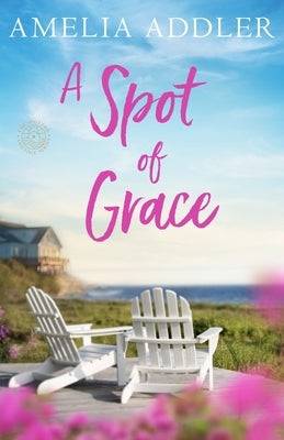 A Spot of Grace by Addler, Amelia