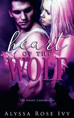 Heart of the Wolf by Ivy, Alyssa Rose