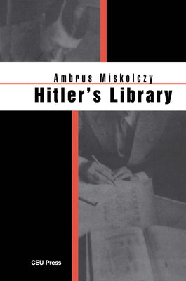 Hitler's Library by Miskolczy, Ambrus