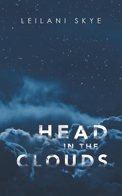 Head in the Clouds by Skye, Leilani