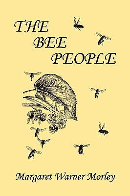 The Bee People (Yesterday's Classics) by Morley, Margaret W.