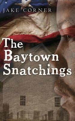 The Baytown Snatchings by Corner, Jake