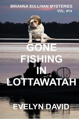 Gone Fishing in Lottawatah by David, Evelyn