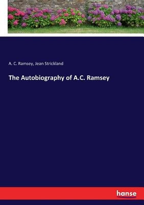 The Autobiography of A.C. Ramsey by Ramsey, A. C.