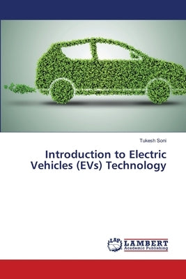 Introduction to Electric Vehicles (EVs) Technology by Soni, Tukesh