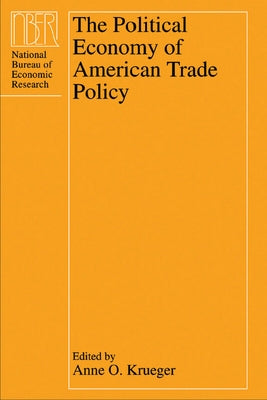 The Political Economy of American Trade Policy by Krueger, Anne O.
