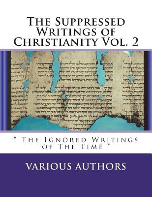Suppressed Gospels & Epistles of The New Testament Vol. 2: The Excluded Writings of The Time by Publishing, Diamond