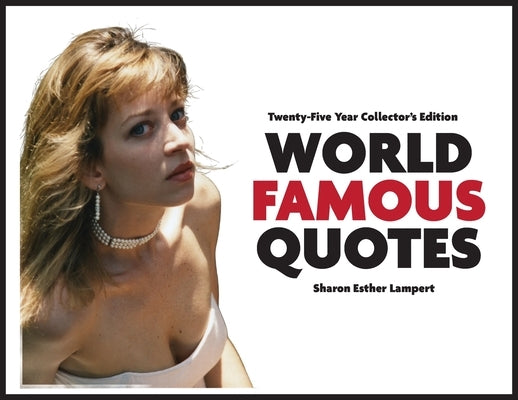 World Famous Quotes: See the World Through the Eyes of a Creative Genius - 5 Star Reviews! by Lampert, Sharon Esther
