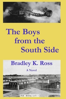 The Boys from the South Side by Ross, Bradley K.