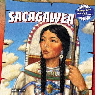 Sacagawea by Lynette, Rachel