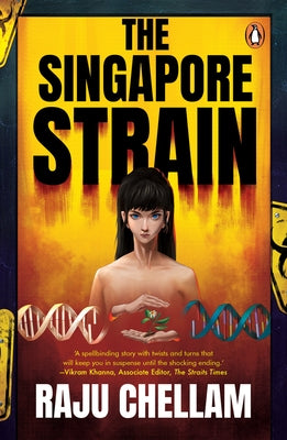 The Singapore Strain by Chellam, Raju