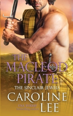 The MacLeod Pirate by Lee, Caroline
