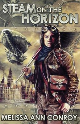 Steam on the Horizon by Conroy, Melissa Ann