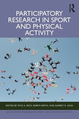 Participatory Research in Sport and Physical Activity by Rich, Kyle A.