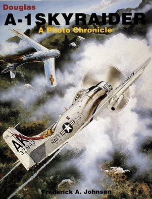 Douglas A-1 Skyraider by Johnsen, Frederick A.