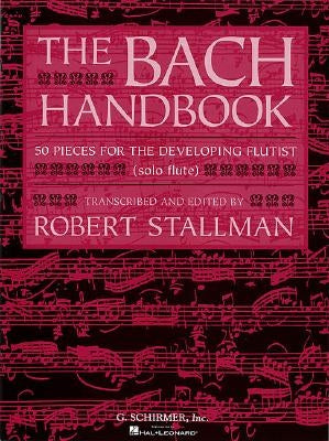 The Bach Handbook 50 Pieces for the Developing Flutist by Johann, Sebastian Bach