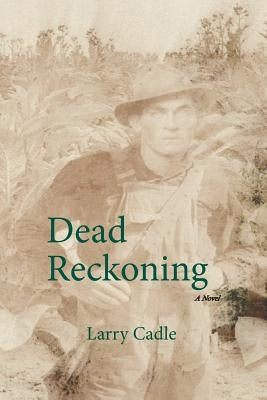 Dead Reckoning by Cadle, Larry E.