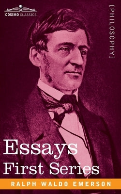Essays: First Series by Emerson, Ralph Waldo